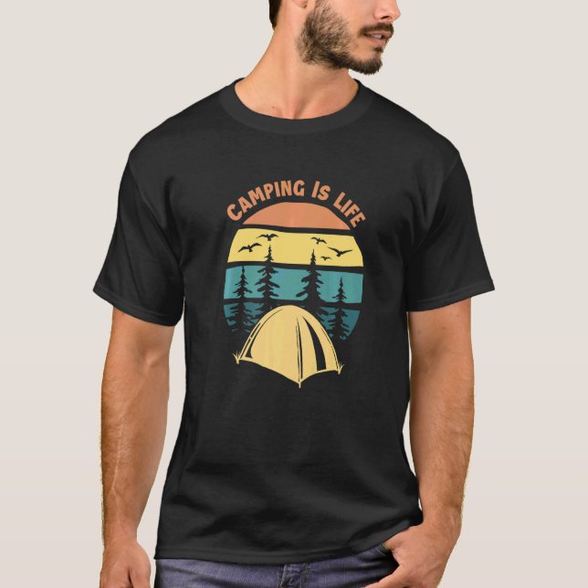 Camping is Life Glamping Zelte Campingplatz Campin T-Shirt (Vorderseite)