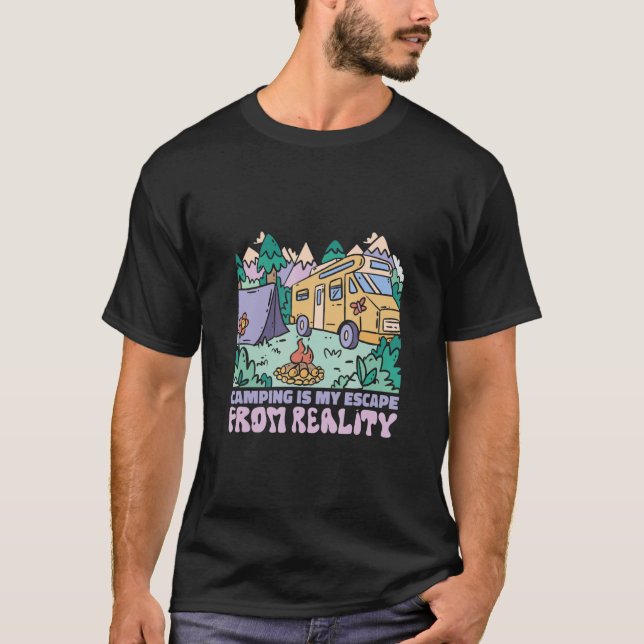 Camping is my Escape from Reality  Camper Van  Car T-Shirt (Vorderseite)