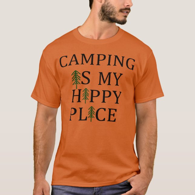 Camping Is My Happy Place love green funny friend T-Shirt (Vorderseite)