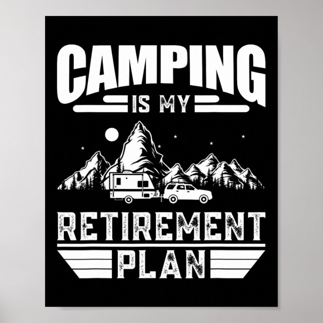 Camping Is My Retirement Plan Funny Camping Lover  Poster (Vorne)