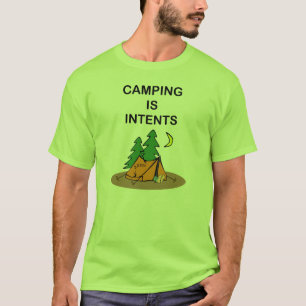 Camping ist Absichten. T-Shirt