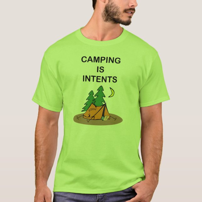 Camping ist Absichten. T-Shirt (Vorderseite)