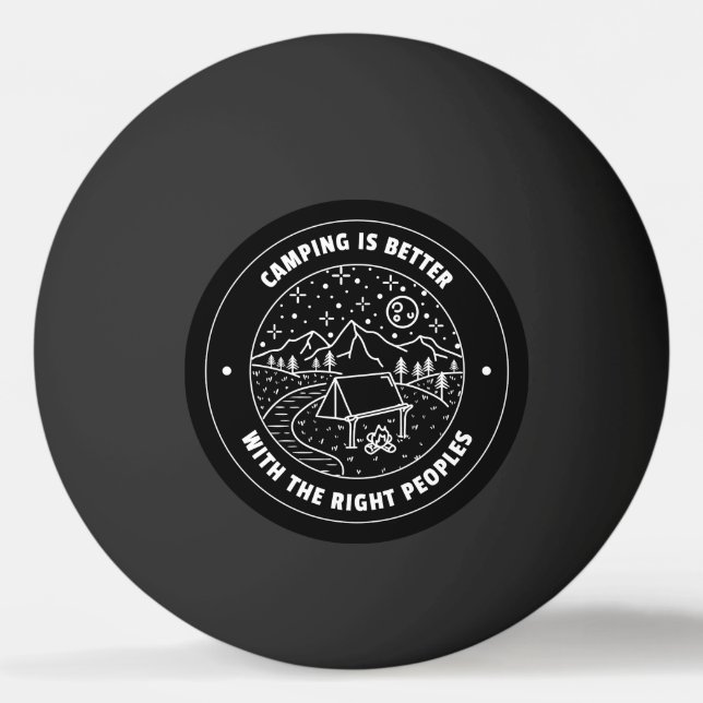 Camping ist besser mit den richtigen Völkern Tischtennisball (Vorderseite)