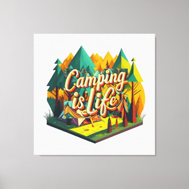 Camping ist das Leben Leinwanddruck (Vorderseite)