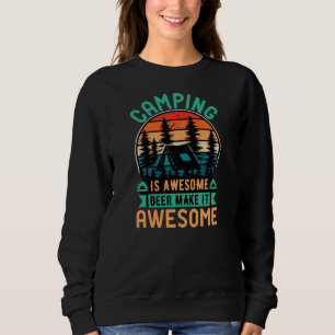 Camping ist großartig, Bier macht es großartig Sweatshirt