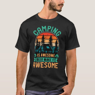 Camping ist großartig, Bier macht es großartig T-Shirt