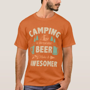 Camping ist großartig Bier macht es noch großartig T-Shirt