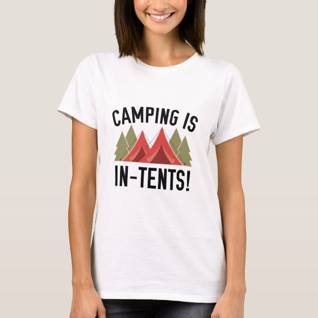 Camping ist im Zelt! T-Shirt (Vorderseite)