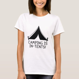 Camping ist im Zelt! T-Shirt