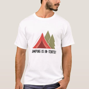 Camping ist im Zelt! T-Shirt
