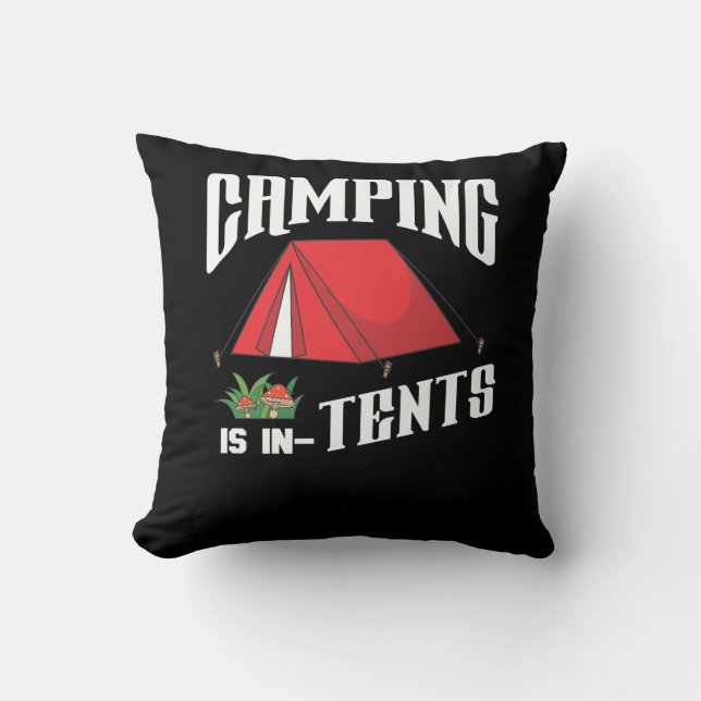 Camping ist im Zelte Spaßgeschenk für Camper Kissen (Vorderseite)