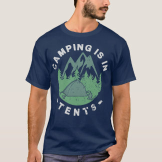 Camping ist in Zelten 7 T-Shirt