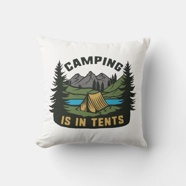 Camping ist in Zelten Kissen (Vorderseite)