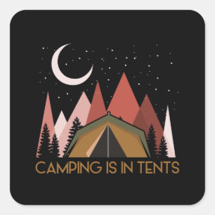 Camping ist in Zelten Lustiges Camping Quadratischer Aufkleber