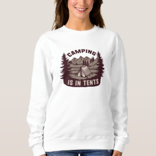 Camping ist in Zelten Sweatshirt
