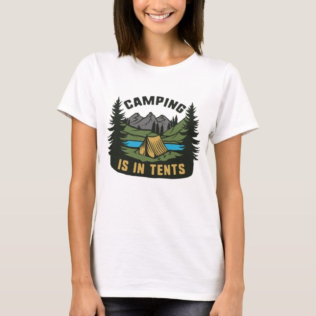 Camping ist in Zelten T-Shirt (Vorderseite)