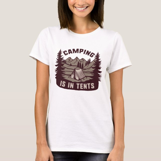 Camping ist in Zelten T-Shirt (Vorderseite)