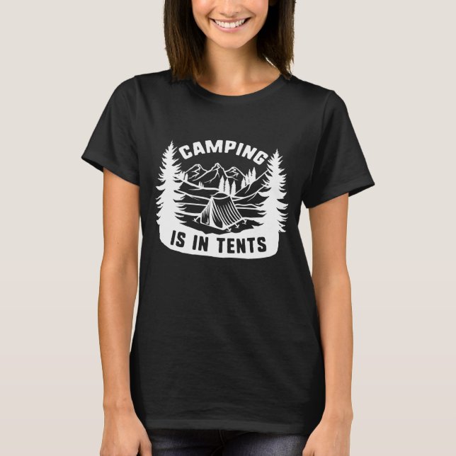 Camping ist in Zelten T-Shirt (Vorderseite)