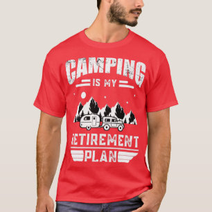 Camping ist mein Altersvorsorgeplan Sommer Camping T-Shirt