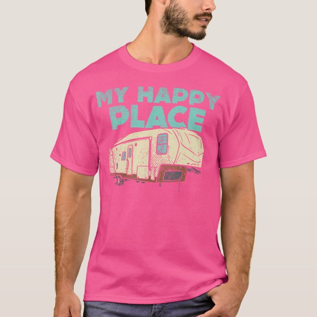 Camping ist mein glücklicher Platz 5th Wheel Campe T-Shirt (Vorderseite)