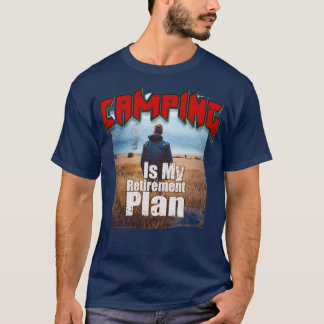Camping ist mein Rentenplan 49 T-Shirt