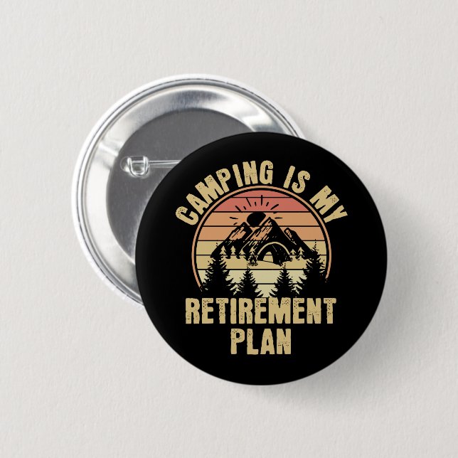 Camping ist mein Rentenplan Funny Camping Geschenk Button (Vorne & Hinten)