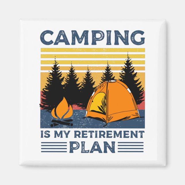 Camping ist mein Rentenplan Funny Camping Geschenk Magnet (Vorne)