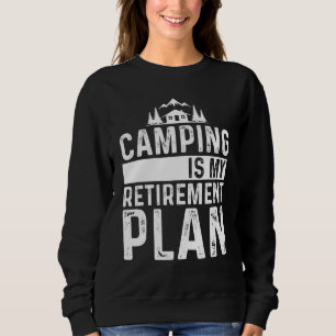 Camping ist mein Rentenplan Ruhender Camper Sweatshirt