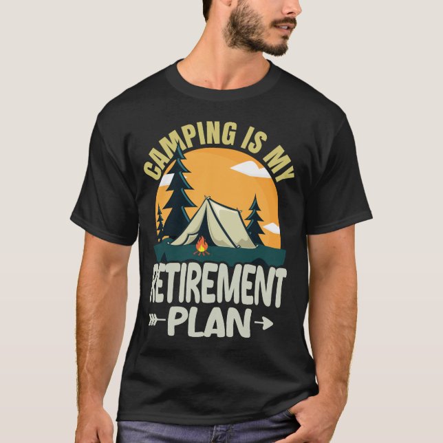 Camping ist mein Ruhestandsplan Funny Camper Camp T-Shirt (Vorderseite)
