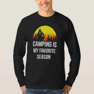 Camping ist meine Lieblingssaison - Camping T-Shirt