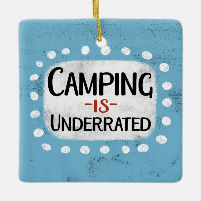 Camping ist unterbewertet keramikornament (Vorderseite)