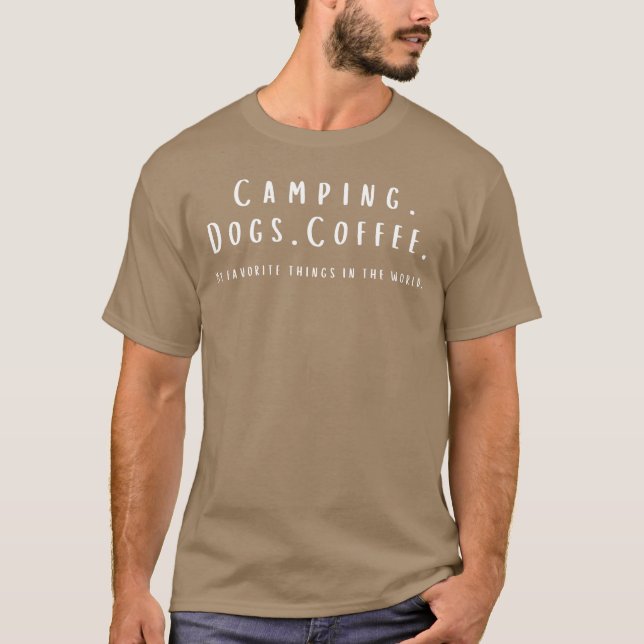 Camping Kaffee und Hunde Geschenk T-Shirt (Vorderseite)