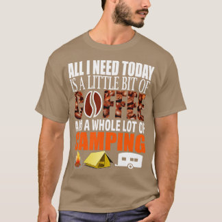 Camping liebt alles, was ich heute brauche, ist ei T-Shirt