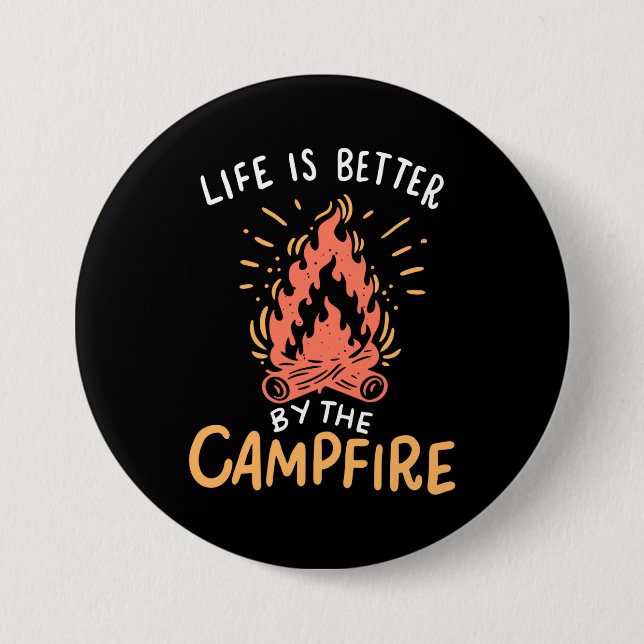 Camping - Life is Better by the Campfire Button (Vorderseite)