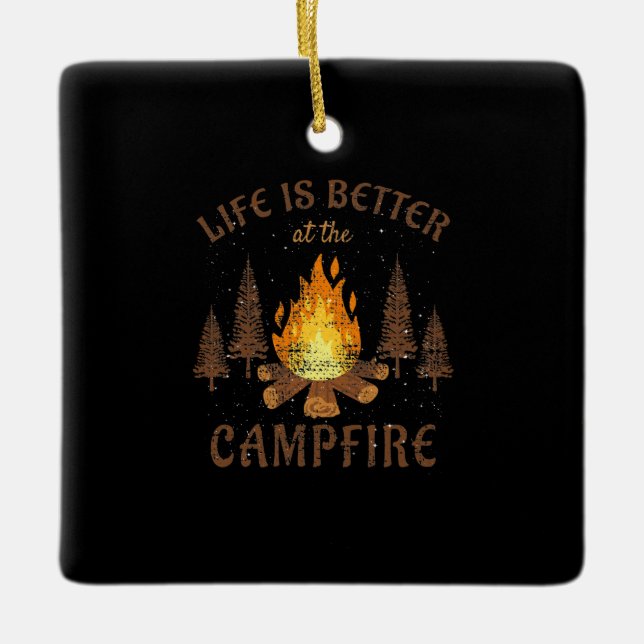 Camping - Life is Better by the Campfire Keramikornament (Vorderseite)