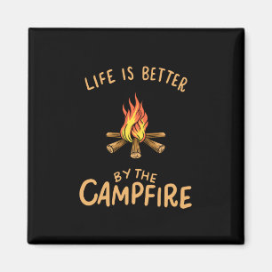 Camping - Life is Better by the Campfire Magnet