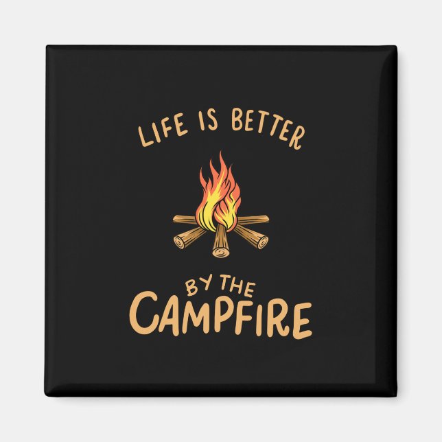 Camping - Life is Better by the Campfire Magnet (Vorne)