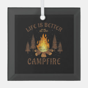 Camping - Life is Better by the Campfire Ornament Aus Glas