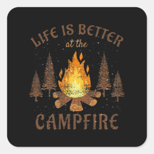 Camping - Life is Better by the Campfire Quadratischer Aufkleber