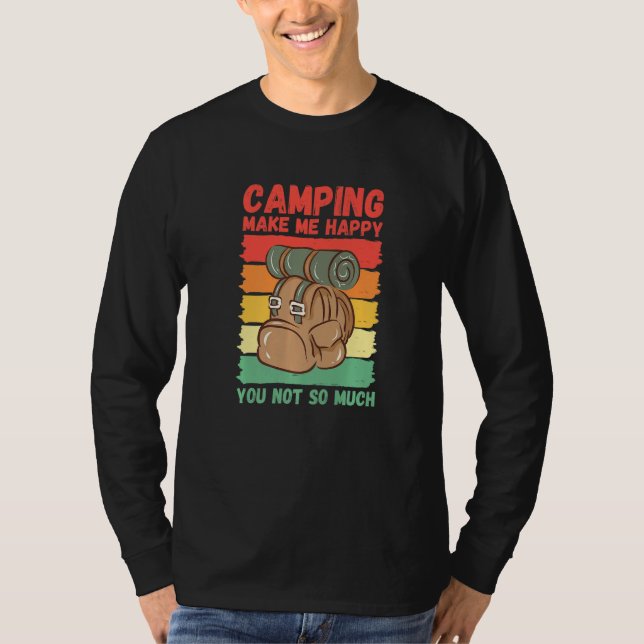 Camping Make Me Happy You Not So Much   T-Shirt (Vorderseite)