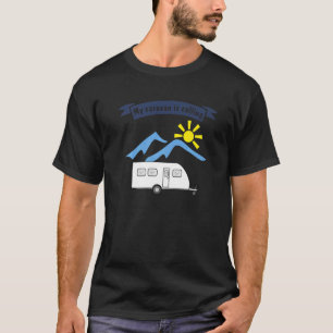 Camping mit Anhänger Sprichwort Mein Wohnwagen ist T-Shirt