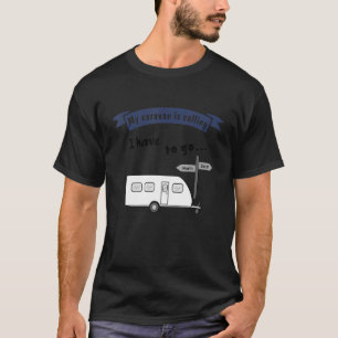 Camping mit Anhänger Sprichwort Mein Wohnwagen ruf T-Shirt