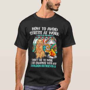 Camping mit Golden Retriever zur Stressvermeidung T-Shirt