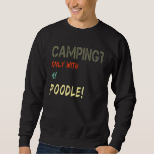 Camping mit Hund Zelt Camper Van Vintage nur mit Sweatshirt