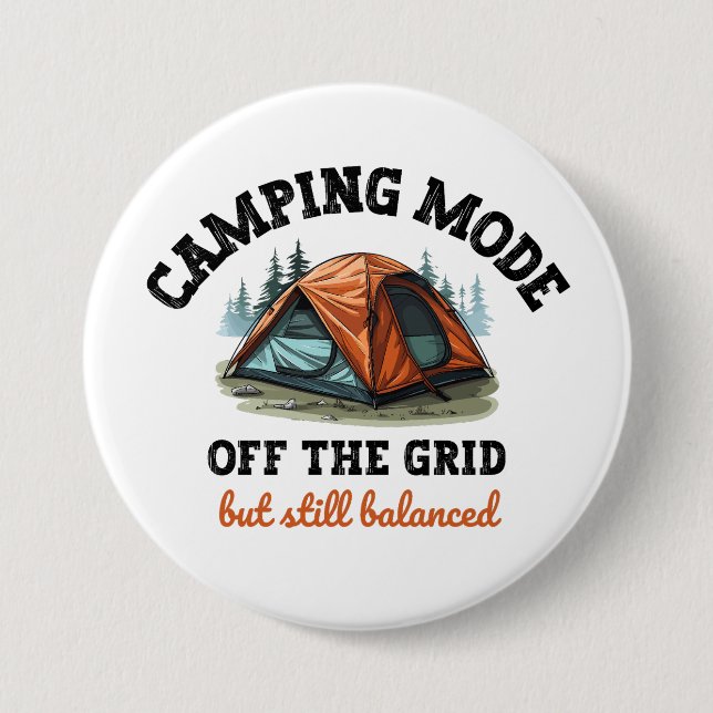 Camping Mode: Aus dem Raster - lustiges Geschenk f Button (Vorderseite)