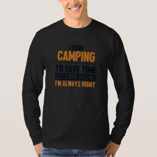 Camping Nehmen wir an, ich bin mit den richtigen Z T-Shirt