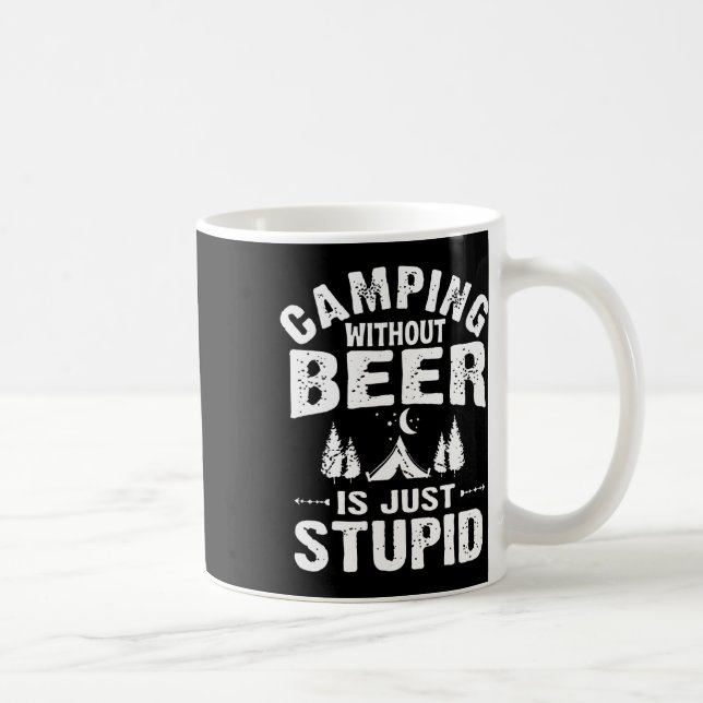 Camping ohne Bier ist einfach blöd  Kaffeetasse (Rechts)