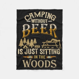 Camping ohne Bier ist nur herumsitzen im Wald Fleecedecke