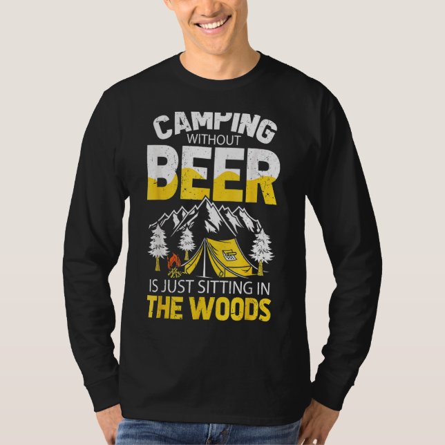 Camping ohne Bier sitzt nur im Wald T-Shirt (Vorderseite)