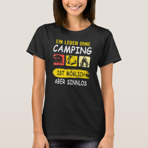 Camping Redewendungen Caravan Zelt Camping Zelt Au T-Shirt